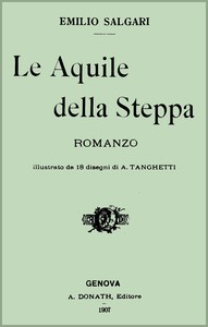 Le Aquile della Steppa: Romanzo by Emilio Salgari