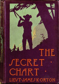 The Secret Chart; or, Treasure Hunting in Hayti by James Otis