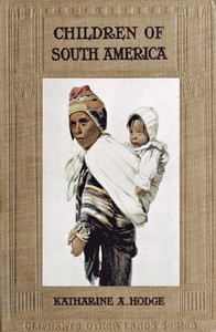 Children of South America by Katharine A. Hodge