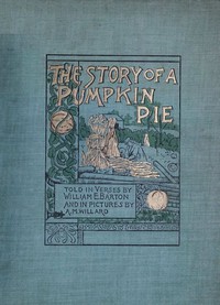 The Story of a Pumpkin Pie by William E. Barton