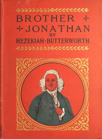 Brother Jonathan by Hezekiah Butterworth