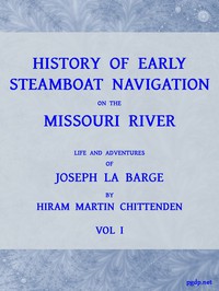 History of Early Steamboat Navigation on the Missouri River, Volume 1 (of 2)