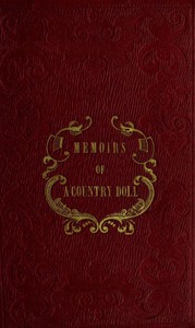 Memoirs of a country doll. Written by herself by Mary Curtis