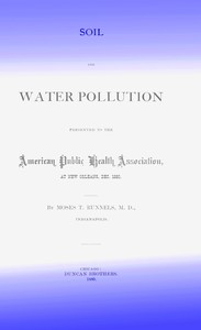 Soil and Water Pollution : Presented to the American Public Health Association