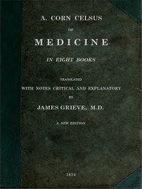 Of Medicine, in Eight Books by Aulus Cornelius Celsus