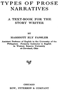 Types of Prose Narratives: A Text-Book for the Story Writer by Harriott Ely Fansler