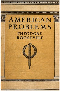 American problems by Theodore Roosevelt