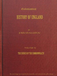 Ecclesiastical History of England, Volume 2—The Church of the Commonwealth