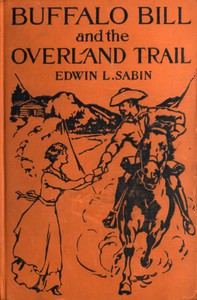 Buffalo Bill and the Overland Trail by Edwin L. Sabin