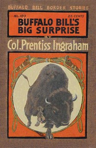 Buffalo Bill's Big Surprise; Or, The Biggest Stampede on Record by Ingraham