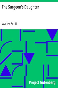 The Surgeon's Daughter by Walter Scott