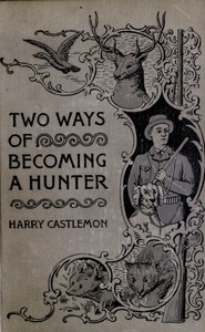 Two Ways of Becoming a Hunter by Harry Castlemon