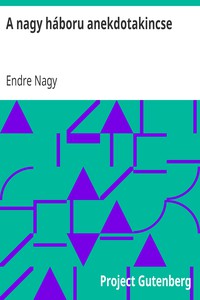 A nagy háboru anekdotakincse by Endre Nagy