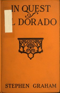 In Quest of El Dorado by Stephen Graham