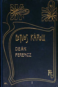 Deák Ferencz és családja (1. kötet) by Károly Eötvös