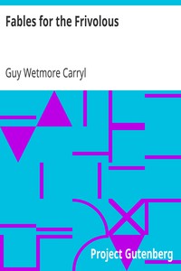 Fables for the Frivolous by Guy Wetmore Carryl