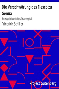 Die Verschwörung des Fiesco zu Genua: Ein republikanisches Trauerspiel by Schiller