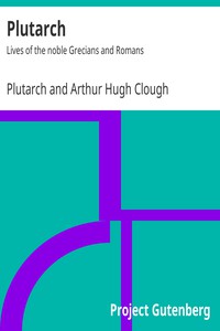 Plutarch: Lives of the noble Grecians and Romans by Plutarch