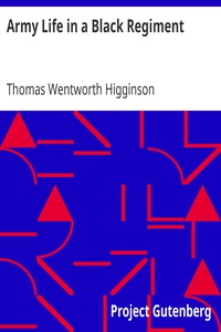 Army Life in a Black Regiment by Thomas Wentworth Higginson