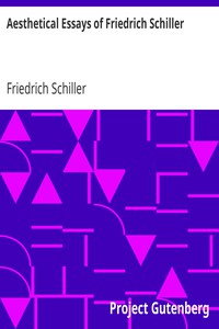 Aesthetical Essays of Friedrich Schiller by Friedrich Schiller