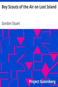 Boy Scouts of the Air on Lost Island by Gordon Stuart