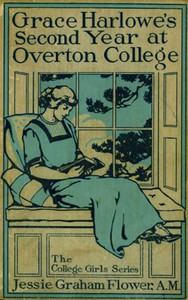 Grace Harlowe's Second Year at Overton College by Josephine Chase