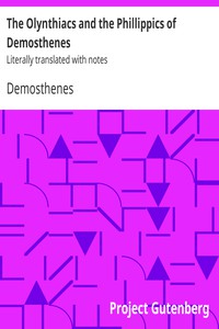 The Olynthiacs and the Phillippics of Demosthenes by Demosthenes