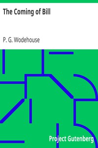 The Coming of Bill by P. G. Wodehouse