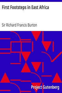 First Footsteps in East Africa by Sir Richard Francis Burton