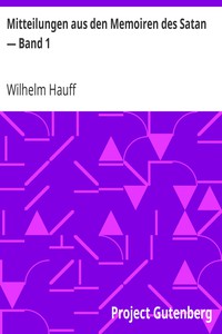 Mitteilungen aus den Memoiren des Satan — Band 1 by Wilhelm Hauff