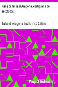 Rime di Tullia d'Aragona, cortigiana del secolo XVI by Tullia d' Aragona