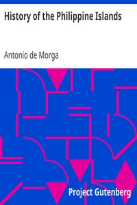 History of the Philippine Islands by Antonio de Morga