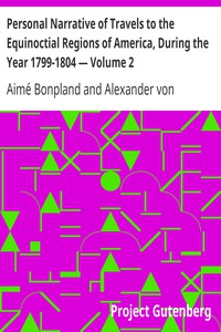Personal Narrative of Travels to the Equinoctial Regions of America, During the