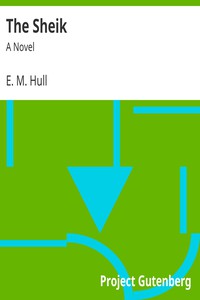 The Sheik: A Novel by E. M. Hull