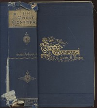 The Great Conspiracy, Volume 1 by John Alexander Logan