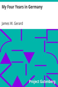 My Four Years in Germany by James W. Gerard