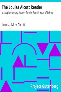 The Louisa Alcott Reader: a Supplementary Reader for the Fourth Year of School