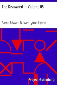 The Disowned — Volume 05 by Baron Edward Bulwer Lytton Lytton