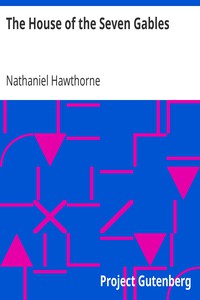 The House of the Seven Gables by Nathaniel Hawthorne