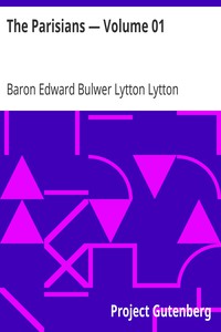 The Parisians — Volume 01 by Baron Edward Bulwer Lytton Lytton