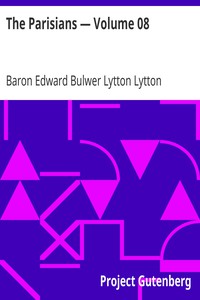 The Parisians — Volume 08 by Baron Edward Bulwer Lytton Lytton