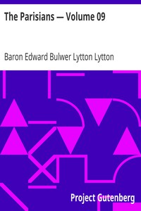 The Parisians — Volume 09 by Baron Edward Bulwer Lytton Lytton