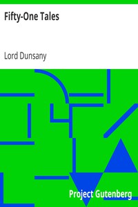 Fifty-One Tales by Lord Dunsany