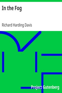 In the Fog by Richard Harding Davis