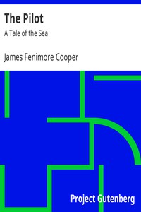 The Pilot: A Tale of the Sea by James Fenimore Cooper