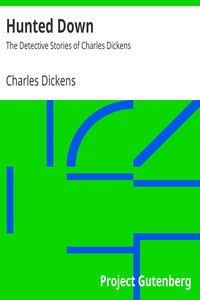 Hunted Down: The Detective Stories of Charles Dickens by Charles Dickens