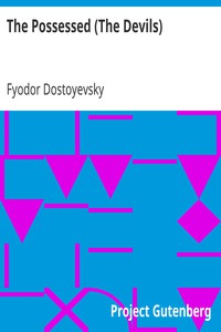 The Possessed (The Devils) by Fyodor Dostoyevsky