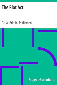 The Riot Act by Great Britain. Parliament