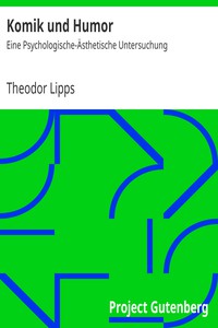 Komik und Humor: Eine Psychologische-Ästhetische Untersuchung by Theodor Lipps
