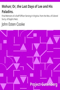 Mohun; Or, the Last Days of Lee and His Paladins. by John Esten Cooke